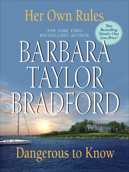 Title details for Her Own Rules/Dangerous to Know by Barbara Taylor Bradford - Wait list